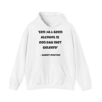 Een Dag Geen Alcohol Is Een Dag Niet Geleefd Hoodie