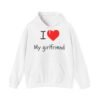 I Love My Girlfriend Hoodie