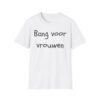 Bang voor vrouwen Shirt